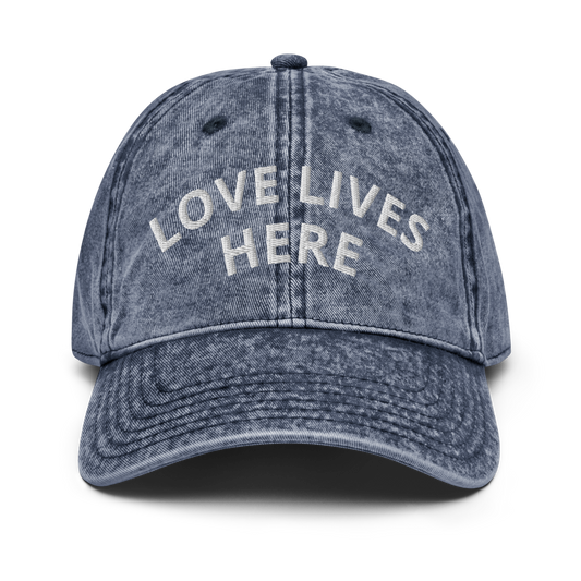 LOVE LIVES HERE – VINTAGE COTTON TWILL CAP